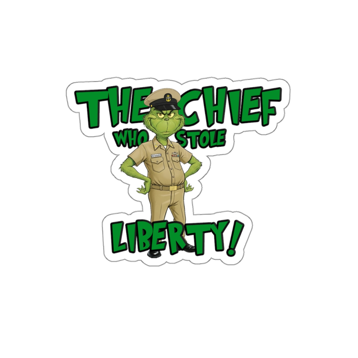 The Chief Who Stole Liberty! | Die Cut Sticker